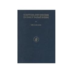 Scripture and Exegesis in Early Imami Shiism (Islamic Philosophy, Theology and Science)
