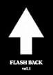 FLASH BACK vol.1 [DVD]