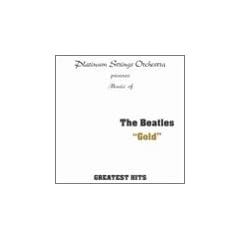 Platinum Strings Orchestra: The Beatles "GOLD" Greatest Hits Vol.1