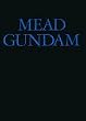 MEAD GUNDAM�\�V�h�E�~�[�h�w�^�[���G�[�K���_���x���r���X�[�c�E�f�U�C����W