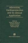  Adenosine, Cardioprotection and Its Clinical Application (Developments in Cardiovascular Medicine)