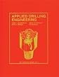 Applied Drilling Engineering (Spe Textbook Series, Vol 2)