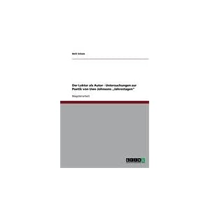 【クリックでお店のこの商品のページへ】Der Lektor ALS Autor - Untersuchungen Zur Poetik Von Uwe Johnsons Jahrestagen＂ [ペーパーバック]