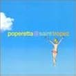 Poperetta@Saint Tropez