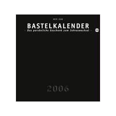 Bastelkalender 2006 schwarz, klein . Das persoenliche Geschenk zum Jahreswechsel