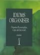 Idioms Organiser: Organised by Metaphor, Topic, and Key Word (Language Teaching Publications)