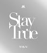 Stay True