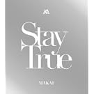 Stay True