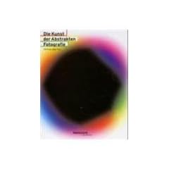 Die Kinst Der Abstrakten Fotografi/Art of Abstract Photography
