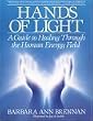 Hands of Light: A Guide to Healing Through the Human Energy Field
