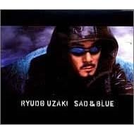 SAD&BLUE/RYUDO UZAKI