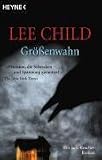 [B&uuml;cher] Größenwahn: Präzision, die Schrecken und Spannung garantiert. Ein Jack-Reacher-Roman