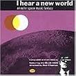 I Hear a New World