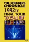 [DVD]チェッカーズ THE CHECKERS CHRONICLE 1992 IV FINAL TOUR “ACCESS ALL AREA” [DVD]