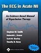 The ECG in Acute MI: An Evidence-Based Manual of Reperfusion Therapy