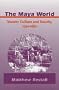 The Maya World: Yucatec Culture and Society, 1550-1850
