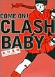 COME�fON!CLASH BABY (Feel�R�~�b�N�X)