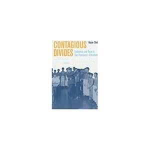 【クリックで詳細表示】Contagious Divides： Epidemics and Race in San Francisco’s Chinatown (American Crossroads) [ペーパーバック]