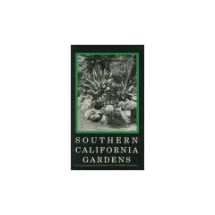 Southern California Gardens: An Illustrated History