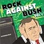 Rock Against Bush Vol.1