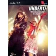 UNDER17 FIRST LIVE TOUR FINAL �����ē`���ցc [DVD]