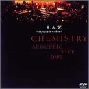 R.A.W. ~Respect and Wisdom~ CHEMISTRY ACOUSTIC LIVE2002 [DVD]