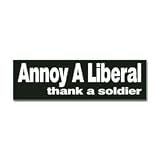  Annoy A Liberal Thank A Soldier Bumper Sticker