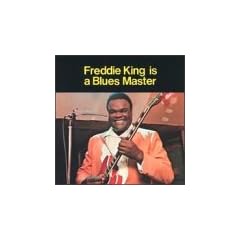 Freddie King is a Blues Master