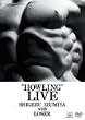 HOWLING LIVE [DVD]