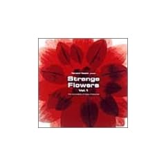 HARUOMI HOSONO presents Strange Flowers-The compilation of Creatures-