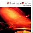 Destination House