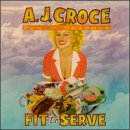 [CD]A. J. Croce Fit to Serve