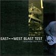 East West Blast Test