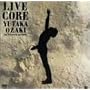 "LIVE CORE" IN TOKYO DOME [DVD]