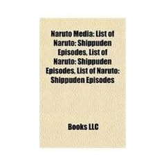 Naruto Media: List of Naruto: Shippuden Episodes, List of Naruto: Shippuden Episodes, List of Naruto: Shippuden Episodes
