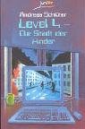 [Book] Level 4. Die Stadt der Kinder: Ein Computerkrimi aus der Level-4-Serie