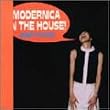 MODERNICA IN THE HOUSE!