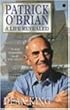 Patrick O'Brian: A Life Revealed