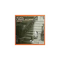 MAMA,I WANT TO SING