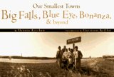 [Book]Dennis Kitchen Our Smallest Towns: Big Falls, Blue Eye, Bonanza, & Beyond