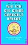Wie ich die Dinge geregelt kriege. Selbstmanagement fuer den Alltag