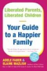 [Book] Liberated Parents, Liberated Children: Your Guide to a Happier Family