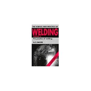 【クリックで詳細表示】The Science and Practice of Welding： Volume 2 (Science ＆ Practice of Welding) [ペーパーバック]