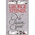 No Passion Spent: Essays 1978-1995