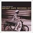 instant cafe records e.p.