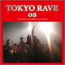 TOKYO RAVE 03 ROUGH MIX BY DJ TORA
