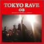TOKYO RAVE 03 ROUGH MIX BY DJ TORA
