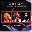 3 Byrds Land in London