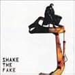 SHAKE THE FAKE(���W���P�b�g�d�l)(CCCD)