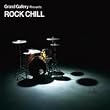 Grand Gallery presents ROCK CHILL
